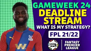 FPL GW24 DEADLINE STREAM | Bruno and Edouard in! | Fantasy Premier League 2021/22
