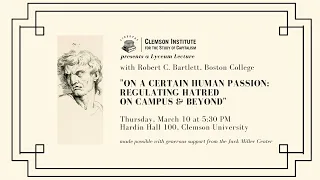 "On a Certain Human Passion: Regulating Hatred On Campus & Beyond" with Robert C. Bartlett