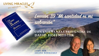 UCDM Lección 39 “Mi santidad es mi salvación", David Hoffmeister