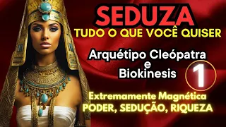 🔺 Sedução e Prosperidade Máxima: Arquétipo Cleópatra e Biokinesis para ativação profunda 💰