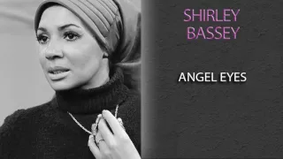 SHIRLEY BASSEY - ANGEL EYES