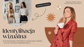 #6 Identyfikacja wizualna w budowaniu spójnego wizerunku marki | Makaki Studio