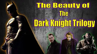 The Beauty of the Dark Knight Trilogy