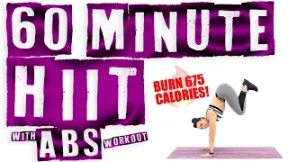 60 Minute HIIT With Abs Workout 🔥Burn 675 Calories! 🔥