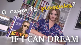 O czym ta piosenka? - "If I Can Dream"