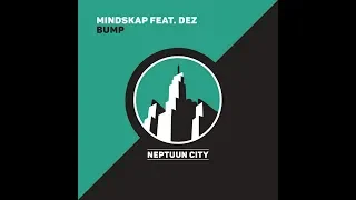 MINDSKAP ft DEZ - Bump (Original mix)