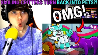 Smiling Critters turn back into pets?! @STAAnimations REACTION!