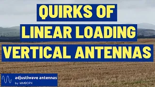 Linear Loaded Antenna Quirks