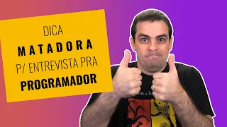 Dica MATADORA pra usar na ENTREVISTA pra PROGRAMADOR!