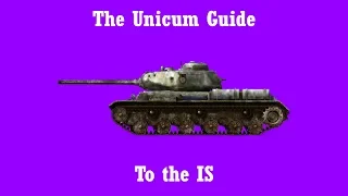 The Unicum Guide To The IS | World Of Tanks