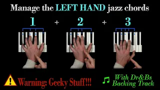 MANAGE THE EXPANDED LEFT HAND JAZZ CHORDS