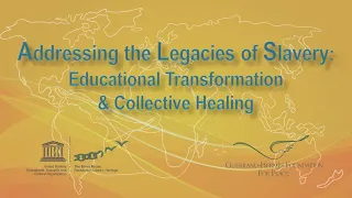 UNESCO Slave Route Project/GHFP Initiative on Educational Transformation and Collective Healing