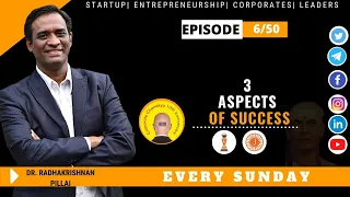 Three Aspects of Succcess | Corporate Chanakya EP 06 | ft. Dr Radhakrishnan Pillai