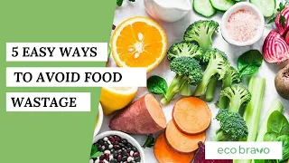 5 EASY WAYS to avoid food wastage