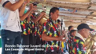 ✅🔥LAS COSAS DE MIGUEL EMIRO 👨 - Banda Renacer Juvenil de Chochó