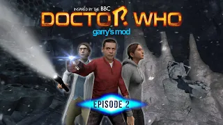 GMOD DOCTOR WHO - Episode 2: “Ortaga”