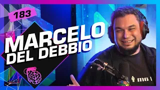 MARCELO DEL DEBBIO - Inteligência Ltda. Podcast #183
