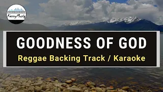 Goodness of god - Reggae Karaoke / Performance Track with LYRICS