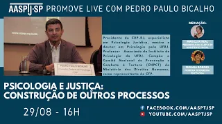 Psicologia e Justiça: construção de outros processos - Live com Pedro Paulo Bicalho