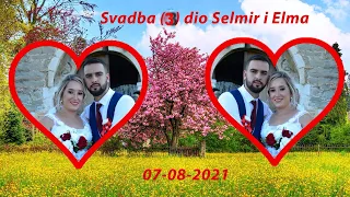 Wedding-Svadba Elma i Selmir  (3) dio 07-08-2021 Mjesto Previle  Srebrenik  Asim Snimatelj