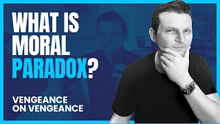 Moral Paradox - Vengeance on Vengeance