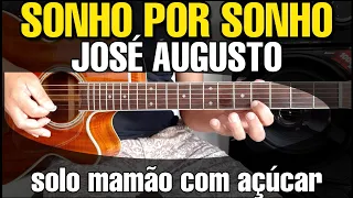 Solos Fáceis de Violão | José Augusto - Sonho por Sonho | Whatsapp:27-997454297