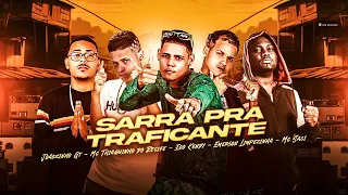 SARRA PRA TRAFICANTE - EOO KENDY, THIAGUINHO DO RECIFE, JOÃOZINHO GT, EMERSON LIMPEZINHA #bregafunk