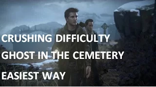 Uncharted 4 - Ghost in the Cemetery - Crushing Difficulty