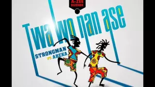 Strongman – Twa Wo Nan Ase Ft Abeka (Prod by A-zee Burner)