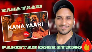 Indian Reacts To Kana Yaari - Coke Studio Pakistan 🇵🇰🔥
