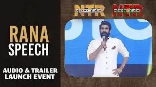 Daggubati Rana Speech @ NTR Biopic Audio Launch | NTR Kathanayakudu | NTR Mahanayakudu