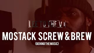 MoStack Ft Mist - Screw & Brew | Behind The Music | LeeToTheVI