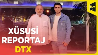 Xüsusi reportaj DTX