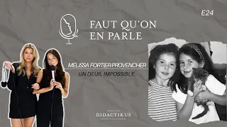 Un DEUIL IMPOSSIBLE avec Mélissa Fortier-Provencher - E24