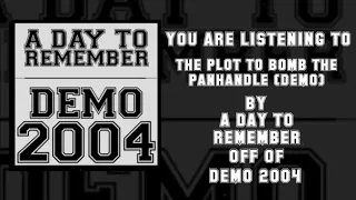 A Day To Remember - The Plot To Bomb The Panhandle (Demo)