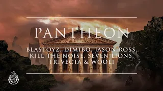 Pantheon [Mega Collab] - Blastoyz, Dimibo, Jason Ross, Kill The Noise, Seven Lions, Trivecta & Wooli