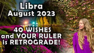 Libra August 2023 40 WISHES & YOUR RULER is RETRO! (Astrology Horoscope Forecast)