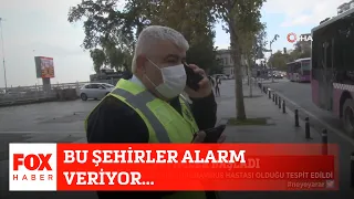 Bu şehirler alarm veriyor! 26 Kasım 2020 Selçuk Tepeli ile FOX Ana Haber