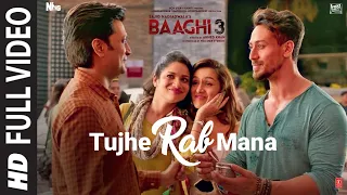 Tujhe Rab Mana Song | Baaghi 3 | Tiger Shroff,Shraddha K | Rochak Kohli,Shaan,Gurpreet S, Gautam G S