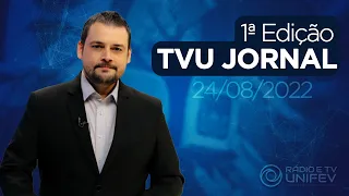 TVU Jornal 1ª Edição 24/08/2022