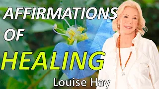 AFFIRMATIONS OF SELF HEALING Louise Hay