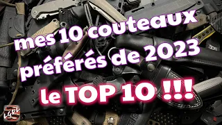 Le TOP 10 de mes couteaux préférés de 2023 : 5 pliants, 5 fixes, pas de jaloux !!!