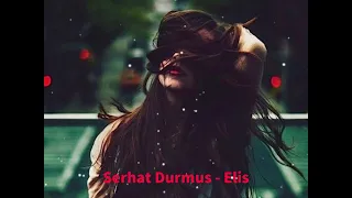 Serhat  Durmus - Elis  |Remix Song  (𝑺𝒍𝒐𝒘𝒆𝒅&𝑹𝒆𝒗𝒆𝒓𝒃) 2023