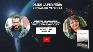 La pérdida, una conversación #DesdeLaPeriferia con Mario Mendoza Diana Ospina