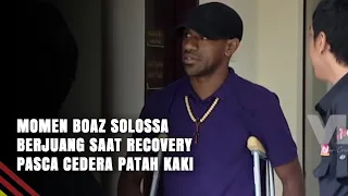 Momen Boaz Solossa Berjuang Saat Recovery Pasca Cedera Patah Kaki