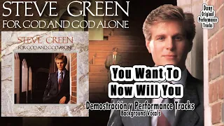 Steve Green - You Want To, Now Will You - Performance Tracks Original