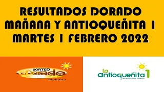 Resultados del DORADO MAÑANA de Martes 1 Febrero 2022 ANTIOQUEÑITA 1 LOTERIAS DE HOY RESULTADOS DIA