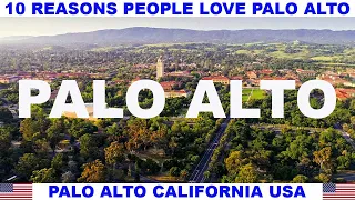 10 REASONS WHY PEOPLE LOVE PALO ALTO CALIFORNIA USA