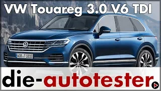 VW Touareg 3.0 l V6 TDI - Der VW Touareg 2018 im Test | Volkswagen | Probefahrt | Review | Deutsch