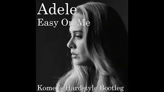 Adele - Easy On Me (Komet's Hardstyle EDM Remix)